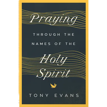 Praying Through the Names of the Holy Spirit