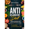 Anti-Inflammatory Diet: 3 Step Guide for Beginners on How to Reduce Inflammation, Gain Energy, and Heal the Immune System. An Easy Cookbook, 2