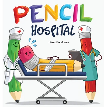 Pencil Hospital: A Story About Caring for Classroom Tools