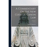 A Commentary On the New Code of Canon Law; Volume 2