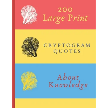 200 Large Print Cryptogram Quotes About Knowledge: Exercise Your Brain With These Cryptoquote Puzzles. Brain With Tree On Red Yellow Blue Cover.