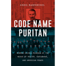 Code Name Puritan: Norman Holmes Pearson at the Nexus of Poetry, Espionage, and American Power