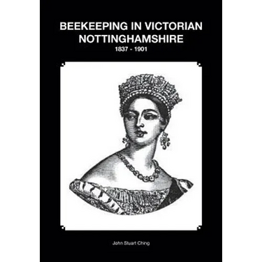 Beekeeping in Victorian Nottinghamshire 1837 - 1901