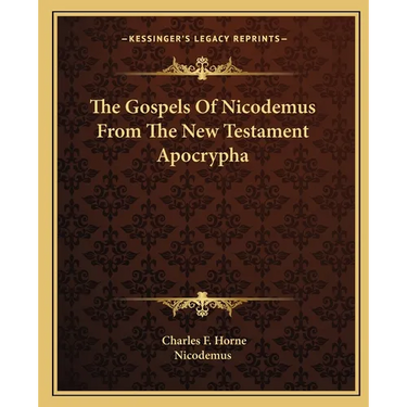 The Gospels Of Nicodemus From The New Testament Apocrypha