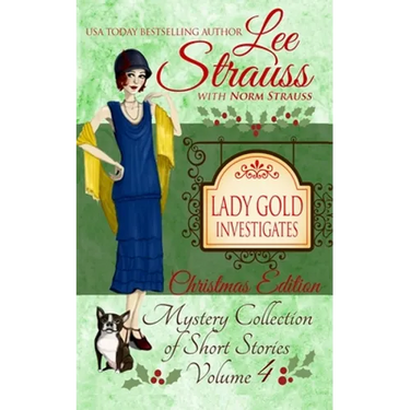 Lady Gold Investigates Volume 4: a Short Read cozy historical 1920s mystery collection