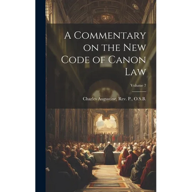 A Commentary on the New Code of Canon Law; Volume 7