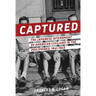 Captured: The Japanese Internment of American Civilians in the Philippines, 1941-1945