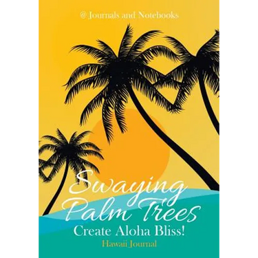 Swaying Palm Trees Create Aloha Bliss! Hawaii Journal