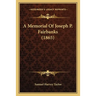 A Memorial Of Joseph P. Fairbanks (1865)