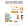 Code Using Scratch: Fun coding activities for absolute beginners