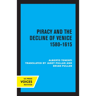 Piracy and the Decline of Venice 1580 - 1615