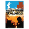 The Monotheism of Abraham and How It Shaped World History