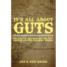 It's All About Guts