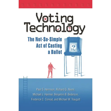 Voting Technology: The Not-So-Simple Act of Casting a Ballot