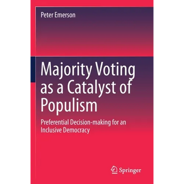 Majority Voting as a Catalyst of Populism: Preferential Decision-Making for an Inclusive Democracy
