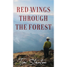Red Wings Through the Forest