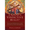 Is God a Vindictive Bully?