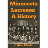 Minnesota Lacrosse: A History