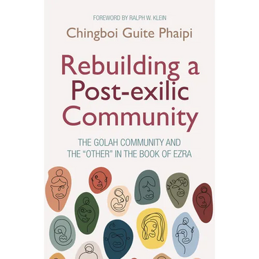 Rebuilding a Post-Exilic Community: The Golah Community and the "Other" in the Book of Ezra