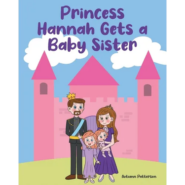 Princess Hannah Gets a Baby Sister