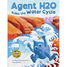 Agent H2O Rides the Water Cycle