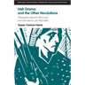 Irish Drama and the Other Revolutions: Playwrights, Sexual Politics and the International Left, 1892-1964