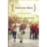 Delicate Men: Stories