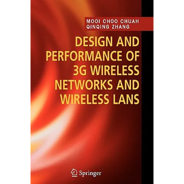 Design and Performance of 3g Wireless Networks and Wireless LANs