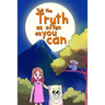 Tell the Truth as Often as You Can