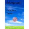 Emmanuel: Clairvoyant Dissertations on the Important Questions Stifling Humankind