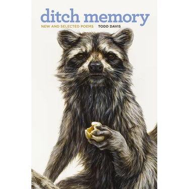 Ditch Memory: New and Selected Poems