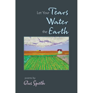 Let Your Tears Water the Earth