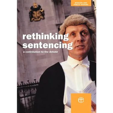 Rethinking Sentencing: A Contribution to the Debate