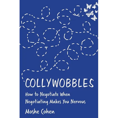 Collywobbles: How to Negotiate When Negotiating Makes You Nervous