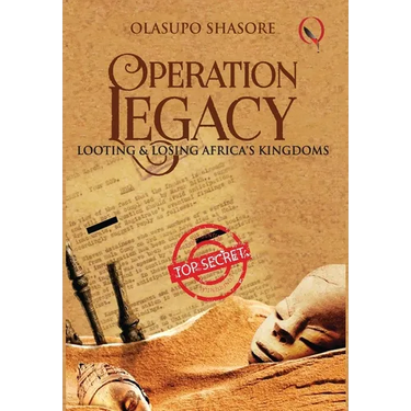 Operation Legacy: Looting & Losing Africa's Kingdoms