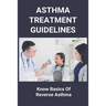 Asthma Treatment Guidelines: Know Basics Of Reverse Asthma: 25 Home Remedies For Asthma