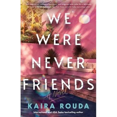 We Were Never Friends