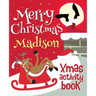 Merry Christmas Madison - Xmas Activity Book: (Personalized Children's Activity Book)