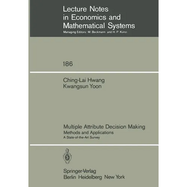 Multiple Attribute Decision Making: Methods and Applications a State-Of-The-Art Survey
