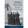 Three Nuns from the Ranch