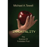 Immortality: The Science of Forbidden Fruit