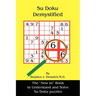Su Doku Demystified: The "How to" Book to Understand and Solve Su Doku puzzles