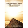 Turning Your Mess Into A Message: From Adversity to Advantage