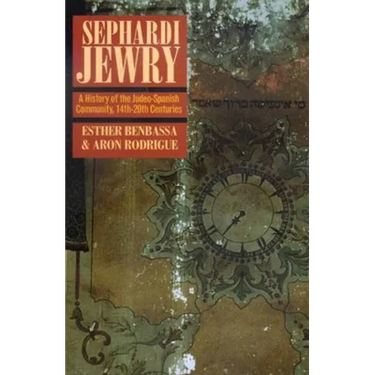 Sephardi Jewry: A History of the Judeo-Spanish Community, 14th-20th Centuries Volume 2