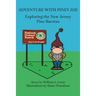 Adventure with Piney Joe: Exploring the New Jersey Pine Barrens Volumes I & II