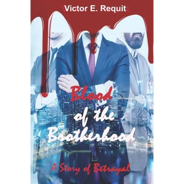 Blood of the Brotherhood: A Story of Betrayal