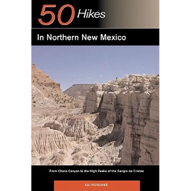 Explorer's Guide 50 Hikes in Northern New Mexico: From Chaco Canyon to the High Peaks of the Sangre de Cristos