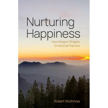 Nurturing Happiness: How Religion Shapes Emotional Practice