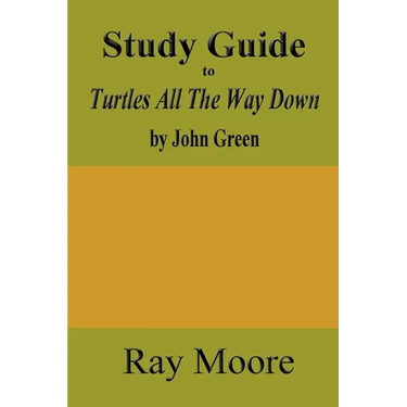 Study Guide to Turtles All The Way Down by John Green