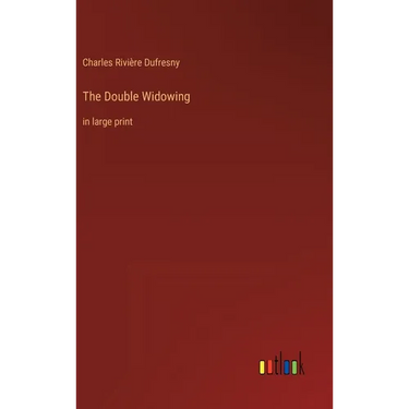 The Double Widowing: in large print